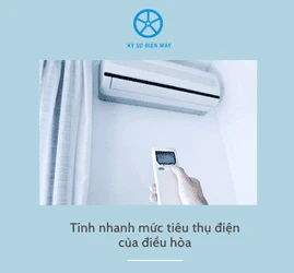 Tính nhanh mức tiêu thụ điện của điều hòa