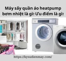 Máy sấy quần áo heatpump bơm nhiệt là gì? Ưu điểm là gì?