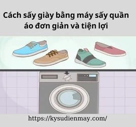 Cách sấy giày bằng máy sấy quần áo đơn giản và tiện lợi