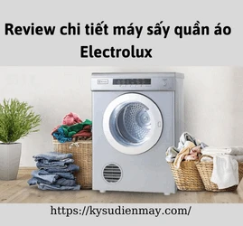 Review chi tiết máy sấy quần áo Electrolux