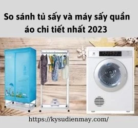 So sánh tủ sấy và máy sấy quần áo chi tiết nhất 2023