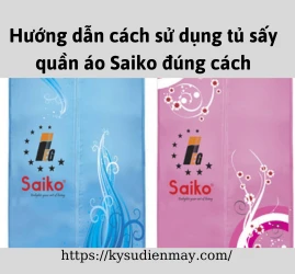 Hướng dẫn cách sử dụng tủ sấy quần áo Saiko đúng cách