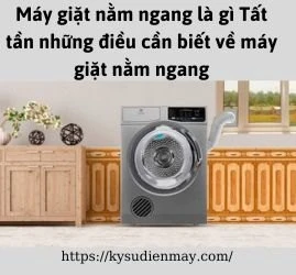 Máy giặt nằm ngang là gì Tất tần những điều cần biết về máy giặt nằm ngang