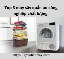 Top 3 máy sấy quần áo công nghiệp chất lượng