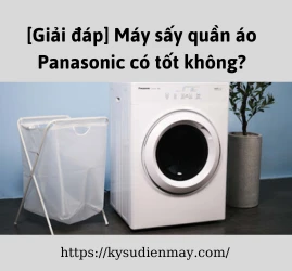 [Giải đáp] Máy sấy quần áo Panasonic có tốt không?