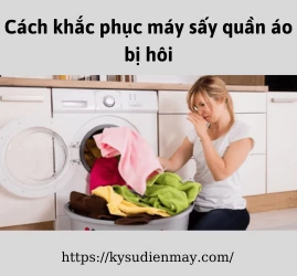 Máy sấy quần áo bị hôi và cách khắc phục