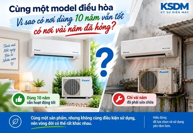 Vì sao cùng một model điều hòa, nhà này dùng 10 năm vẫn tốt, nhà khác vài năm đã hỏng?