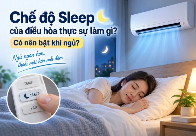 Chế độ Sleep của điều hòa thực sự làm gì? Có nên bật khi ngủ?