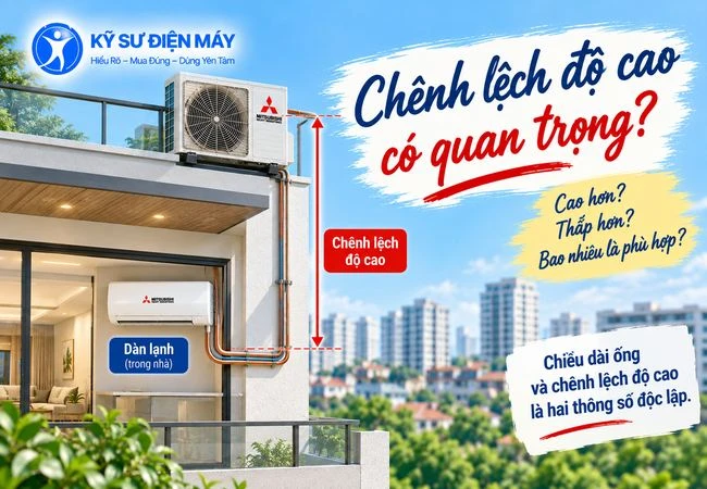 Chênh lệch độ cao giữa dàn nóng và dàn lạnh ảnh hưởng thế nào?