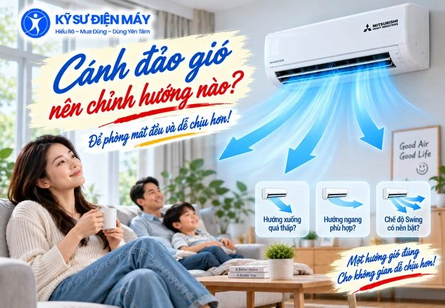 Cánh đảo gió điều hòa nên chỉnh hướng nào để phòng mát đều?