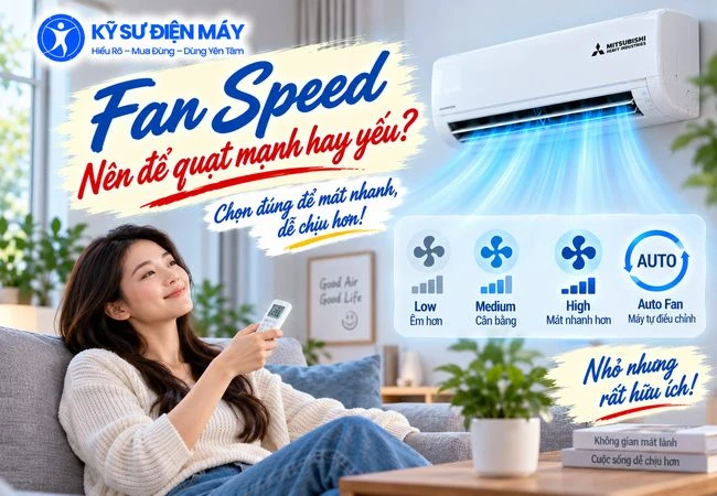 Fan Speed và Auto Fan khác nhau thế nào? Nên để quạt mạnh hay yếu?