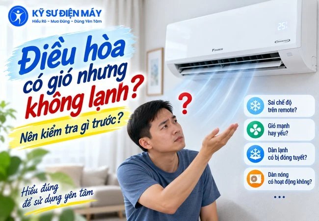 Điều hòa có gió nhưng không lạnh: Nên kiểm tra gì trước?