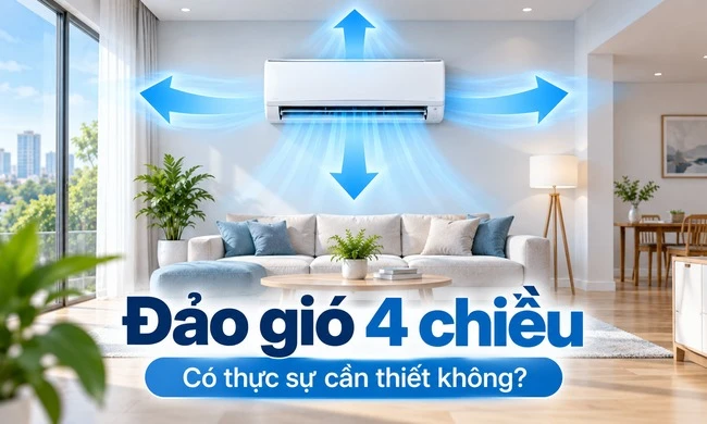 Đảo gió 4 chiều trên điều hòa có thực sự cần thiết không?