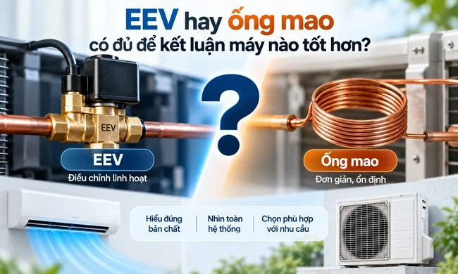 EEV hay ống mao có đủ để kết luận máy nào tốt hơn?
