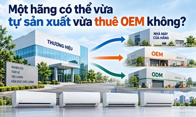 Một hãng có thể vừa tự sản xuất vừa thuê OEM không?