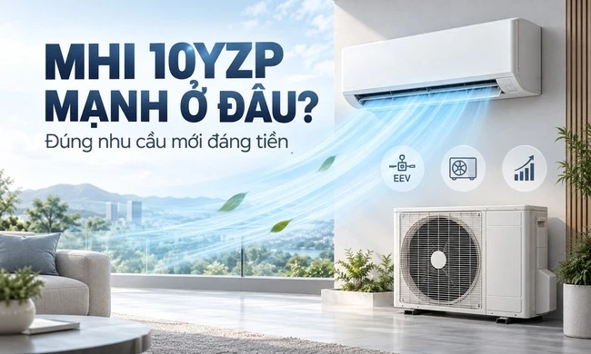 Điểm mạnh và giới hạn của MHI 10YZP khi đặt trong đúng nhóm nhu cầu