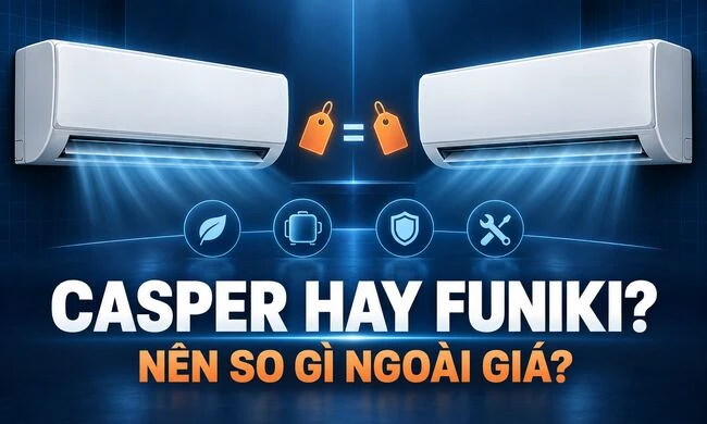 Casper JC-09IU36 và Funiki HIC-09TMU.ST3: nên so gì ngoài giá?