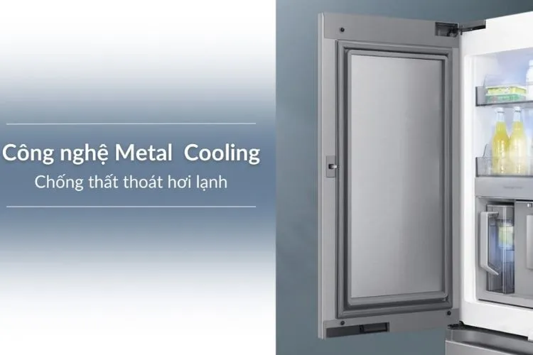 Giữ nhiệt độ ổn định, ngăn thất thoát hơi lạnh với công nghệ Metal Cooling