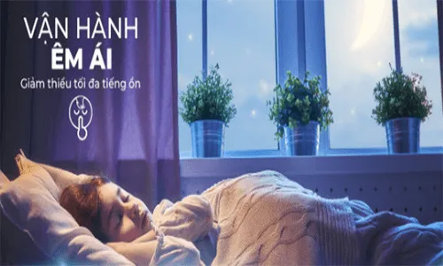 Hoạt động êm ái, không gây ồn