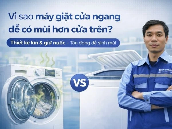 Vì sao máy giặt cửa ngang dễ có mùi hơn cửa trên?