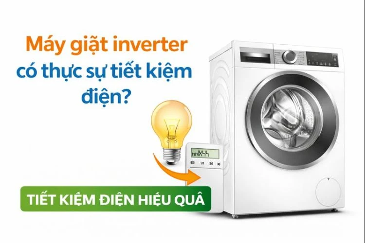 Máy giặt Inverter có thật sự tiết kiệm điện không? Hiểu đúng để không mua nhầm