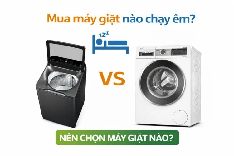 Mua máy giặt nào chạy êm? Những yếu tố quyết định độ êm khi sử dụng thực tế