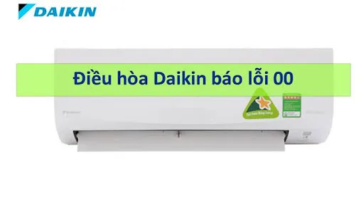 Nguyên nhân điều hòa daikin báo lỗi 00